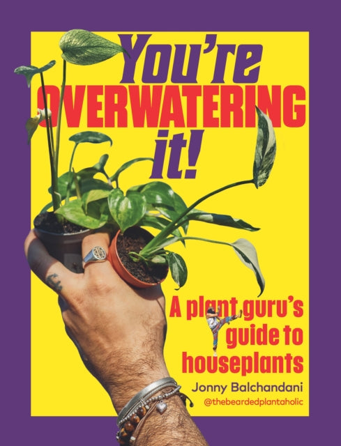 Front cover of You're Overwatering It! by Jonny Balchandani, hardback