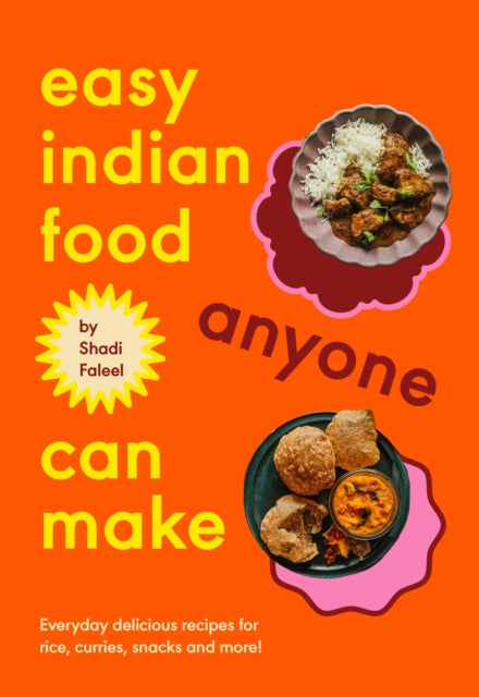 Front cover of Easy Indian Food Anyone Can Make by Shadi Faleel, hardback