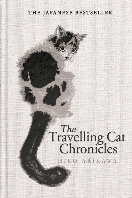 Front cover of The Travelling Cat Chronicles and The Goodbye Cat by Philip Gabriel, hardback