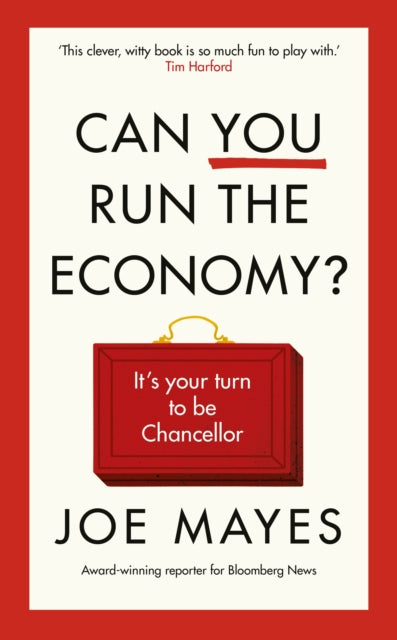 Can You Run the Economy? : An interactive adventure inside the Treasury - Joe Mayes