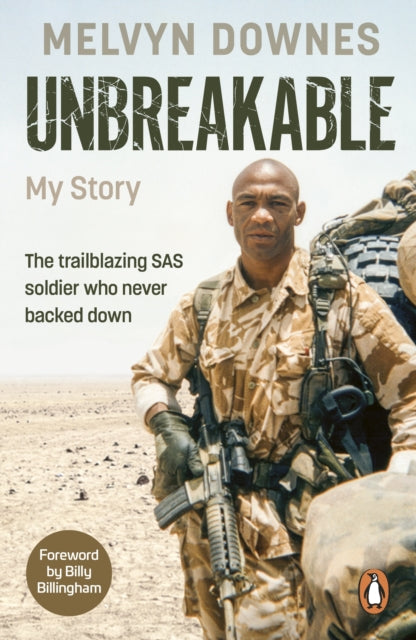 Unbreakable : The trailblazing SAS soldier who never backed down - Billy Billingham