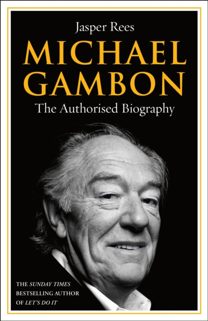 Michael Gambon : The Authorised Biography - Jasper Rees