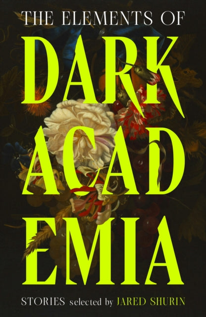 The Elements of Dark Academia - Jared Shurin