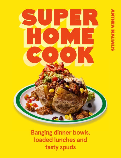 Front cover of Super Home Cook by Anthea Malialis, hardback