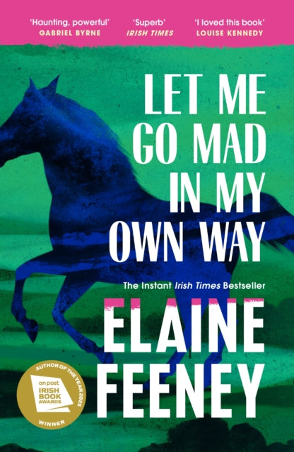 Front cover of Let Me Go Mad in My Own Way by Elaine Feeney, paperback