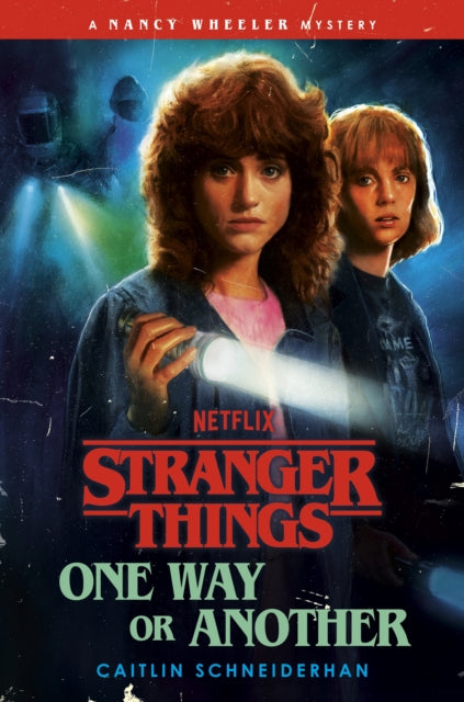 Front cover of Stranger Things: One Way or Another by Caitlin Schneiderhan, hardback