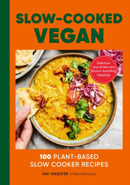 Slow-Cooked Vegan : 100 Plant-Based Slow Cooker Recipes - Niki Webster