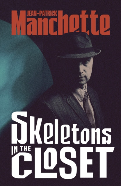 Skeletons in the Closet - Jean-Patrick Manchette