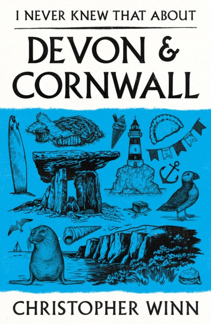 Front cover of I Never Knew That About Devon and Cornwall by Christopher Winn, hardback