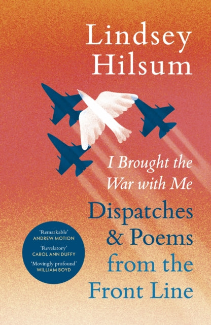 I Brought the War with Me : Dispatches and Poems from the Front Line - Lindsey Hilsum