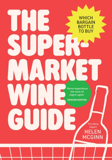 The Supermarket Wine Guide : Which bargain bottle to buy - Helen McGinn
