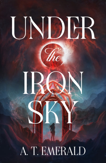 Under the Iron Sky - A.T. Emerald