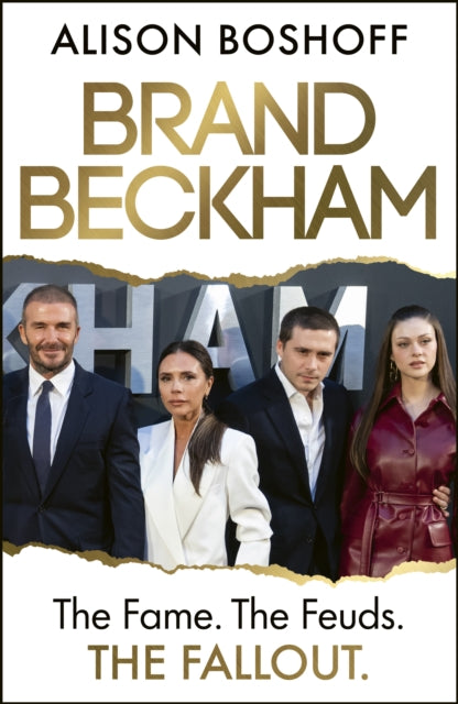 Brand Beckham : The Fame. The Feuds. The Fallout. - Alison Boshoff