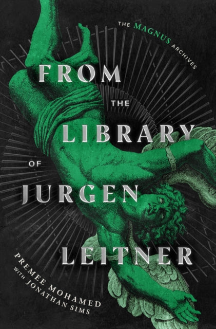 From the Library of Jurgen Leitner : (The Magnus Archives) - Premee Mohamed