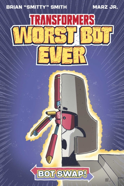 Transformers: Worst Bot Ever - Bot Swap - Brian "Smitty" Smith