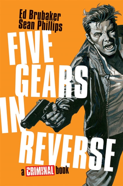 Five Gears In Reverse: A Criminal Book - Sean Phillips