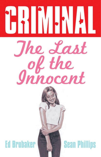 Criminal Volume 6: Last of the Innocent (New Edition) - Sean Phillips