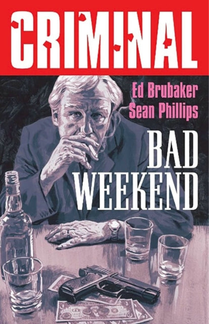 Front cover of Criminal Volume 9: Bad Weekend (New Edition) by Sean Phillips, paperback