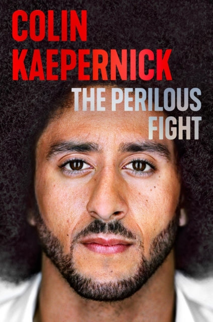 The Perilous Fight - Colin Kaepernick