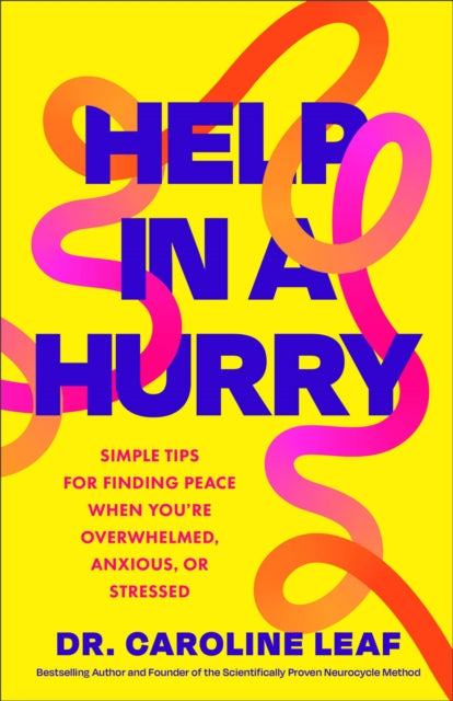 Front cover of Help in a Hurry by Dr.Caroline Leaf, paperback