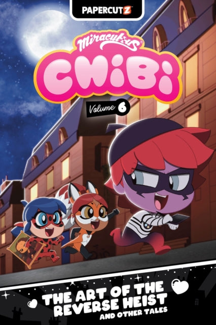 Miraculous Chibi Vol. 6 : The Art of the Reverse Heist - Carrie Harris