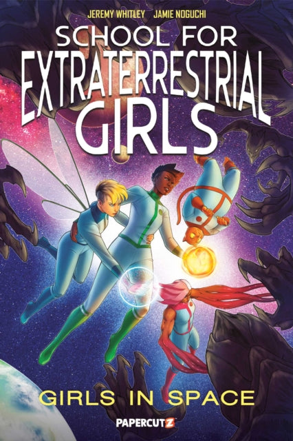 School for Extraterrestrial Girls Vol. 3 : Girls in Space - Jeremy Whitley