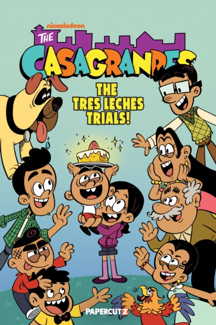 The Casagrandes Vol. 11 : The Tres Leches Trials - The Casagrandes Creative Team