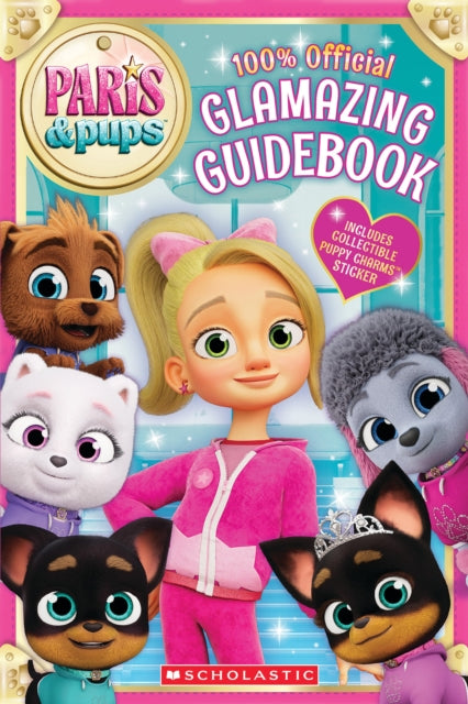 Paris & Pups: Glamazing Guidebook - Scholastic