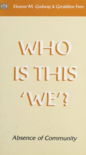 Who is This We? : Absence of Community - Eleanor M. Godway