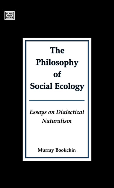 Philosophy Of Social Ecology - Murray Bookchin