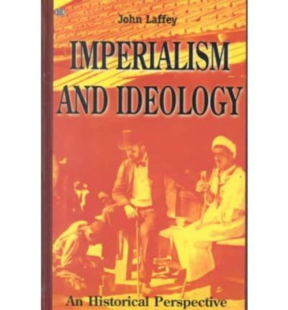 Imperialism and Ideology : An Historical Perspective - John Laffey