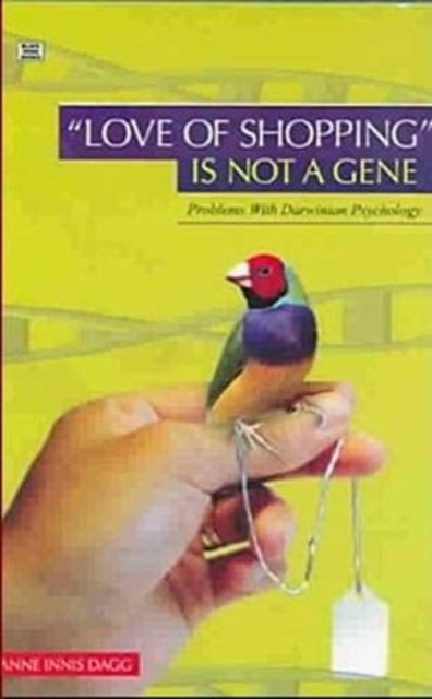 Love Of Shopping Is Not A Gene - Anne Innis Dagg