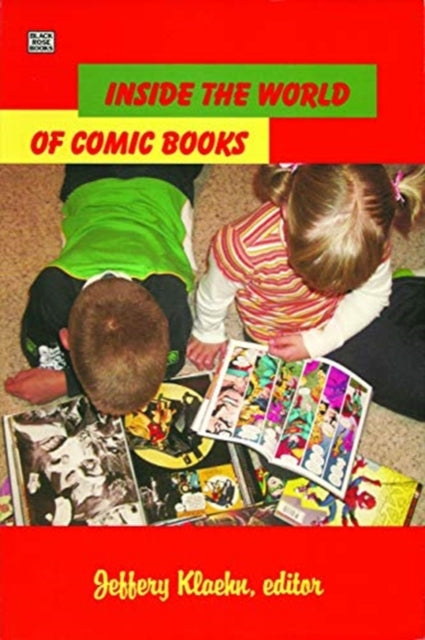 Inside The World Of Comic Books - Jeffery Klaehn