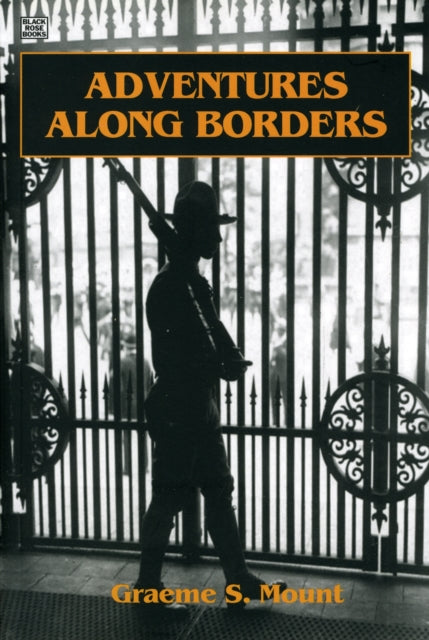 Adventures Along Borders : Personal Reminiscences - Graeme Stewart Mount