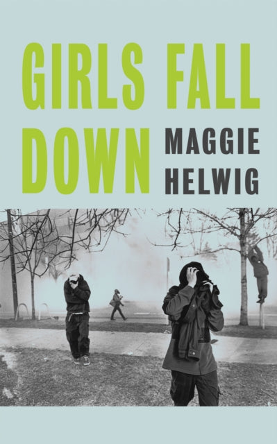 Girls Fall Down - Maggie Helwig