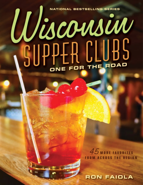 Wisconsin Supper Clubs: One for the Road - Ron Faiola