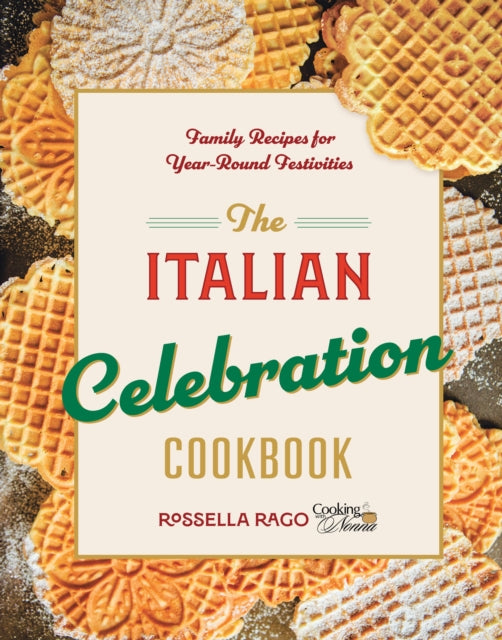 Front cover of The Italian Celebration Cookbook by Rossella Rago, hardback