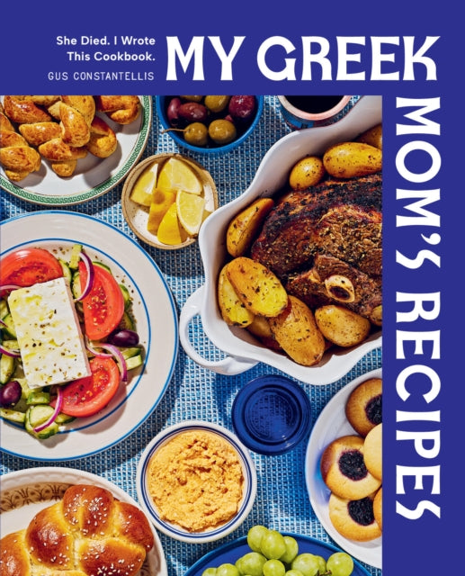 Front cover of My Greek Mom's Recipes by Gus Constantellis, hardback