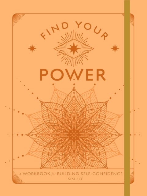 Find Your Power : A Workbook for Building Self-Confidence - Kiki Ely