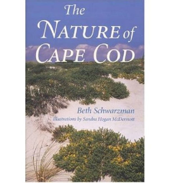 The Nature of Cape Cod - Sandra Hogan McDermott
