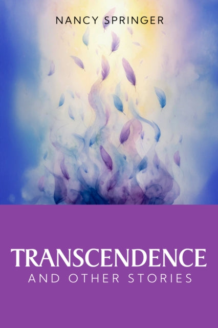 Transcendence and Other Stories - Nancy Springer
