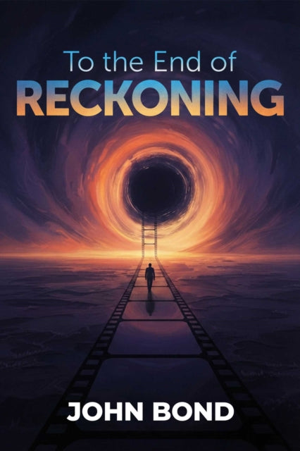 To the End of Reckoning - John Bond