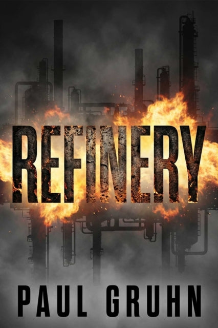 Refinery - Paul Gruhn