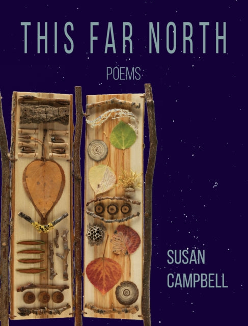 This Far North : Poems - Susan Campbell