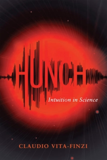 Hunch : Intuition in Science - Claudio Vita-Finzi