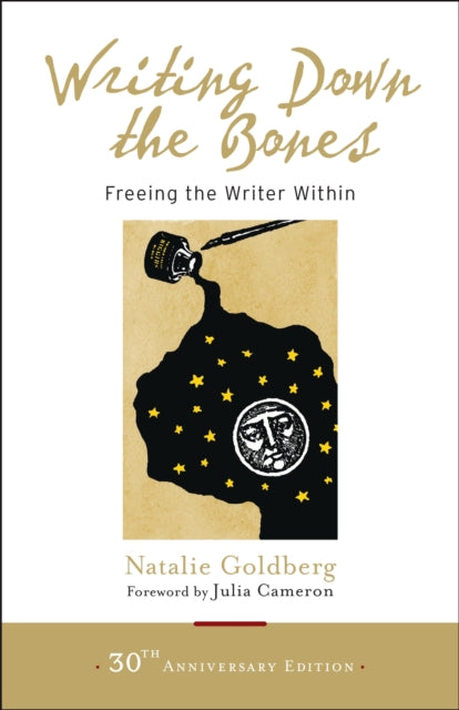 Writing Down the Bones : Freeing the Writer Within - Bill Addison