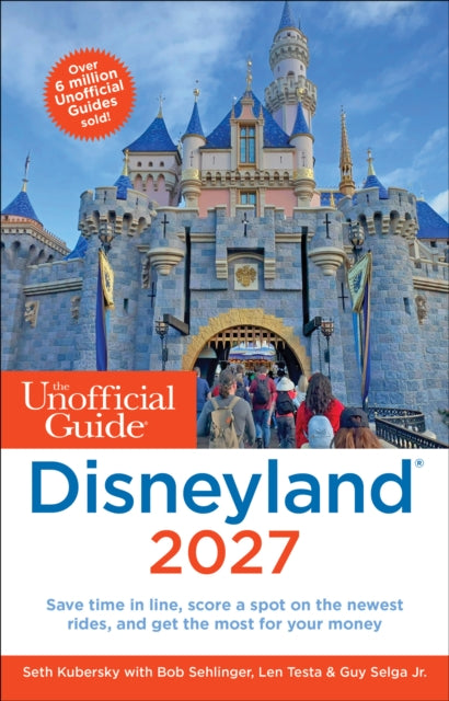 Unofficial Guide to Disneyland 2027 - Bob Sehlinger
