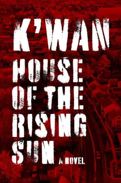 House of the Rising Sun : Brotherhood of Blood: Book 1 - K'wan