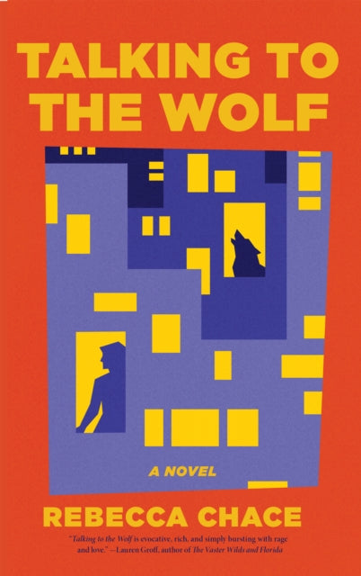 Talking to the Wolf : A Novel - Rebecca Chace