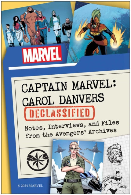 Captain Marvel: Carol Danvers Declassified : Notes, Interviews, and Files from the Avengers' Archives - Kelli Fitzpatrick